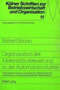 Organisation der Materialflu&szlig;steuerung in der Automobilindustrie (K&ouml;lner Schriften zur Betriebswirtschaft und Organisation .11) （Neuausg. 1989. XVII, 638 S. 210 mm）