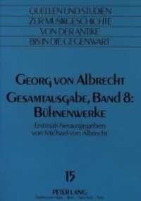 Georg von Albrecht-Gesamtausgabe, Band 8: Bühnenwerke : Erstmals herausgegeben von Michael von Albrecht (Quellen und Studien zur Musikgeschichte von der Antike bis in die Gegenwart. Sources and Studies in .15) （Neuausg. 1991. 244 S. 295 mm）