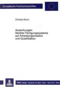 Auswirkungen flexibler Fertigungssysteme auf Arbeitsorganisation und Qualifikation (Europ&auml;ische Hochschulschriften / European University Studies/Publications Universitaires Europ&eacute;enne .97) （Neuausg. 1989. X, 109 S. 210 mm）