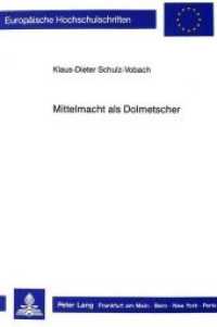 Mittelmacht als Dolmetscher (Europäische Hochschulschriften / European University Studies/Publications Universitaires Européenne .13) （Neuausg. 1989. XI, 705 S. 210 mm）