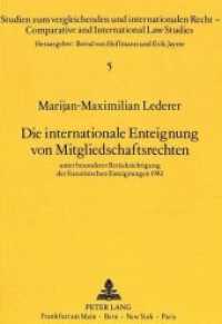 Die internationale Enteignung von Mitgliedschaftsrechten (Studien zum vergleichenden und internationalen Recht / Comparative and International Law Studies .5) （Neuausg. 1989. 239 S. 210 mm）