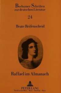 Raffael im Almanach : Zur Raffaelrezeption in Almanachen und Taschenbüchern der Romantik und des Biedermeier. Dissertationsschrift (Bochumer Schriften zur deutschen Literatur .24) （Neuausg. 1991. 431 S. 230 mm）