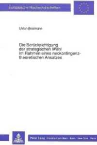 Die Ber&uuml;cksichtigung der strategischen Wahl im Rahmen eines neokontingenztheoretischen Ansatzes : Dissertationsschrift (Europ&auml;ische Hochschulschriften / European University Studies/Publications Universitaires Europ&eacute;enne .10) （Neuausg. 1990. XVII, 268 S. 230 mm）