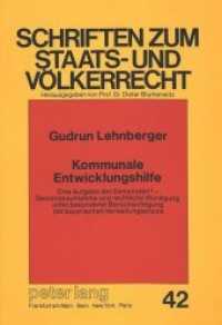 Kommunale Entwicklungshilfe : Eine Aufgabe der Gemeinden? - Bestandsaufnahme und rechtliche Würdigung unter besonderer Berücksichtigung der bayerischen Verwaltungspraxis. Dissertationsschrift (Schriften zum Staats- und Völkerrecht .42) （Neuausg. 1990. XXXVII, 237 S. 210 mm）