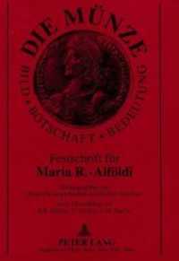 Die Münze: Bild - Botschaft - Bedeutung : Festschrift für Maria R.-Alföldi （Neuausg. 1991. XXXII, 432 S. 210 mm）