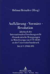 Aufklärung - Vormärz - Revolution : Jahrbuch der Internationalen Forschungsstelle "Demokratische Bewegungen in Mitteleuropa von 1770 - 1850" an der Universität Innsbruck (1988/89) (Aufklärung - Vormärz - Revolution .1) （Neuausg. 1992. V, 280 S. 230 mm）
