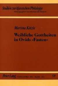 Weibliche Gottheiten in Ovids "Fasten" : Dissertationsschrift (Studien zur klassischen Philologie .59) （Neuausg. 1991. 280 S. 210 mm）