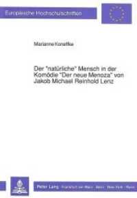 Der "natürliche" Mensch in der Komödie "Der neue Menoza" von Jakob Michael Reinhold Lenz : Dissertationsschrift (Europäische Hochschulschriften / European University Studies/Publications Universitaires Européenne .11) （Neuausg. 1990. IX, 290 S. 210 mm）