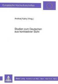 Studien zum Deutschen aus kontrastiver Sicht (Europäische Hochschulschriften / European University Studies/Publications Universitaires Européenne .86) （Neuausg. 1990. 205 S. 148 x 210 mm）
