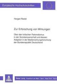 Zur Erforschung von Wirkungen (Europäische Hochschulschriften / European University Studies/Publications Universitaires Européenne .25) （Neuausg. 1990. VII, 598 S. 210 mm）