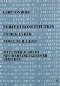 Subjektkonstitution in der Lyrik von J.M.R. Lenz : Mit einer Auswahl neu herausgegebener Gedichte (Historisch-kritische Arbeiten zur deutschen Literatur .9) （Neuausg. 1990. 350 S. 210 mm）