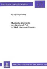 Mystische Elemente aus West und Ost im Werk Hermann Hesses : Dissertationsschrift (Europäische Hochschulschriften / European University Studies/Publications Universitaires Européenne .12) （Neuausg. 1991. 206 S. 210 mm）