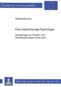 Eine unbarmherzige Psychologie : Anmerkungen zur Familien- und Gerontopsychologie Ursula Lehrs (Europäische Hochschulschriften / European University Studies/Publications Universitaires Européenne .32) （Neuausg. 1990. 127 S. 210 mm）