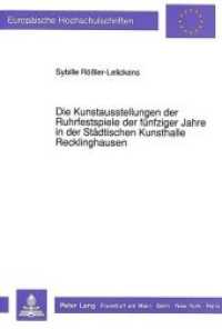 Die Kunstausstellungen der Ruhrfestspiele der fünfziger Jahre in der Städtischen Kunsthalle Recklinghausen (Europäische Hochschulschriften / European University Studies/Publications Universitaires Européenne .12) （Neuausg. 1991. XII, 233 S. 210 mm）