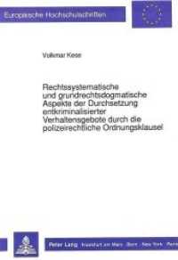 Rechtssystematische und grundrechtsdogmatische Aspekte der Durchsetzung entkriminalisierter Verhaltensgebote durch die p : Dissertationsschrift (Europäische Hochschulschriften Recht .1103) （Neuausg. 1991. IV, 178 S. 210 mm）