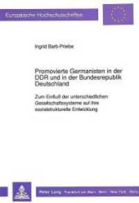 Promovierte Germanisten in der DDR und in der Bundesrepublik Deutschland (Europ&auml;ische Hochschulschriften / European University Studies/Publications Universitaires Europ&eacute;enne .21) （Neuausg. 1991. XI, 323 S. 210 mm）