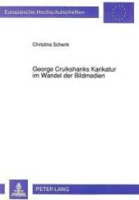 George Cruikshanks Karikatur im Wandel der Bildmedien : Dissertationsschrift (Europäische Hochschulschriften / European University Studies/Publications Universitaires Européenne .13) （Neuausg. 1992. 285 S. 210 mm）