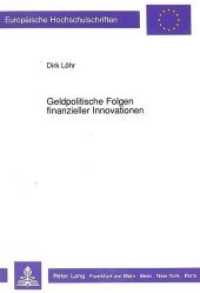 Geldpolitische Folgen finanzieller Innovationen : Masterarbeit (Europäische Hochschulschriften / European University Studies/Publications Universitaires Européenne .11) （Neuausg. 1991. 264 S. 210 mm）