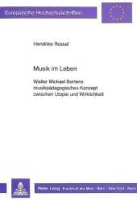Musik im Leben : Walter Michael Bertens musikpädagogisches Konzept zwischen Utopie und Wirklichkeit. Dissertationsschrift (Europäische Hochschulschriften / European University Studies/Publications Universitaires Européenne .62) （Neuausg. 1991. 473 S. 210 mm）
