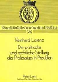 Die politische und rechtliche Stellung des Proletariats in Preußen : in der Zeit zwischen den Reformen und der Revolution 1848/49. Habilitationsschrift (Rechtshistorische Reihe .94) （Neuausg. 1991. 372 S. 210 mm）