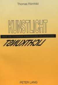 Kunstlicht : Über die Symbolik künstlicher Beleuchtung. Dissertationsschrift (Europäische Hochschulschriften / European University Studies/Publications Universitaires Européenne .9) （Neuausg. 1992. 100 S. 297 mm）