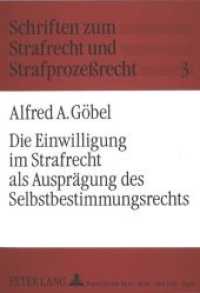 Die Einwilligung im Strafrecht als Ausprägung des Selbstbestimmungsrechts : Dissertationsschrift (Schriften zum Strafrecht und Strafprozeßrecht .3) （1992. 162 S. 210 mm）