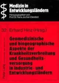 Geomedizinische und biogeographische Aspekte der Krankheitsverbreitung und Gesundheitsversorgung in Industrie- und Entwi : Herausgegeben von Erhard Hinz (Medizin in Entwicklungsländern .32) （Neuausg. 1992. XV, 425 S. 210 mm）