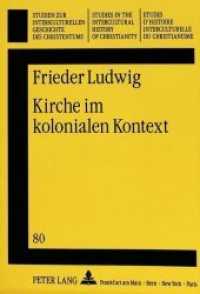 Kirche im kolonialen Kontext : Anglikanische Missionare und afrikanische Propheten im südöstlichen Nigeria, 1879-1918. Dissertation (Studien zur interkulturellen Geschichte des Christentums .80) （Neuausg. 1992. 405 S. 210 mm）