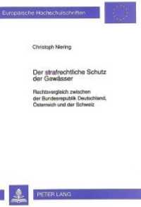 Der strafrechtliche Schutz der Gewässer : Rechtsvergleich zwischen der Bundesrepublik Deutschland, Österreich und der Schweiz. Dissertationsschrift (Europäische Hochschulschriften Recht .1326) （Neuausg. 1993. 122 S. 210 mm）