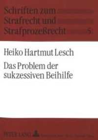 Das Problem der sukzessiven Beihilfe : Dissertationsschrift (Schriften zum Strafrecht und Strafprozeßrecht .5) （1992. 346 S. 210 mm）