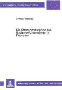 Die Standortorientierung ausl&auml;ndischer Unternehmen in D&uuml;sseldorf : Dissertationsschrift (Europ&auml;ische Hochschulschriften / European University Studies/Publications Universitaires Europ&eacute;enne .12) （Neuausg. 1992. 348 S. 210 mm）