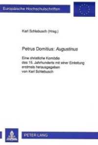 Petrus Domitius: "Augustinus" : Eine christliche Kom&ouml;die des 15. Jahrhunderts mit einer Einleitung. Dissertationsschrift (Europ&auml;ische Hochschulschriften / European University Studies/Publications Universitaires Europ&eacute;enne .55) （Neuausg. 1992. XVII, 249 S. 210 mm）