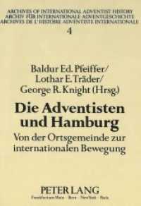 Die Adventisten und Hamburg : Von der Ortsgemeinde zur internationalen Bewegung (Adventistica .4) （Neuausg. 1992. VII, 161 S. 210 mm）