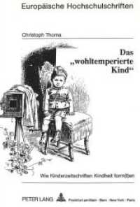 Das "wohltemperierte Kind" : Wie Kinderzeitschriften Kindheit form(t)en. Dissertationsschrift (Europ&auml;ische Hochschulschriften / European University Studies/Publications Universitaires Europ&eacute;enne .22) （Neuausg. 1992. 311 S. 210 mm）