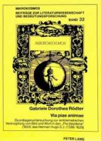 Via piae animae : Grundlagenuntersuchung zur emblematischen Verknüpfung von Bild und Wort in den "Pia desideria" (1624) des Herman Hugo S.J. (1588-1629). Dissertationsschrift (Mikrokosmos .32) （Neuausg. 1992. XLIII, 322 S. 210 mm）