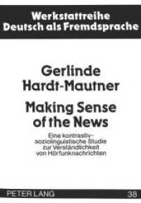 Making Sense of the News : Eine kontrastiv-soziolinguistische Studie zur Verst&auml;ndlichkeit von H&ouml;rfunknachrichten. Dissertationsschrift (Werkstattreihe Deutsch als Fremdsprache .38) （Neuausg. 1992. 300 S. 210 mm）