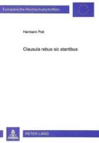 Clausula rebus sic stantibus : Ein Versuch ihres Wesens, ihrer Voraussetzungen und ihrer Rechtsfolgen (Art. 62 WVK). Dissertationsschrift (Europäische Hochschulschriften Recht .1218) （Neuausg. 1992. VI, 192 S. 210 mm）