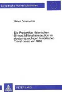 Die Produktion historischen Sinnes: Mittelalterrezeption im deutschsprachigen historischen Trivialroman vor 1848 (Europäische Hochschulschriften / European University Studies/Publications Universitaires Européenne .13) （Neuausg. 1992. 202 S. 210 mm）