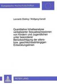 Quantitative Inhaltsanalyse verbalisierter Sexualexpressionen von Kindern und Jugendlichen unter besonderer Berücksichti (Europäische Hochschulschriften / European University Studies/Publications Universitaires Européenne .38) （Neuausg. 1993. 203 S.）