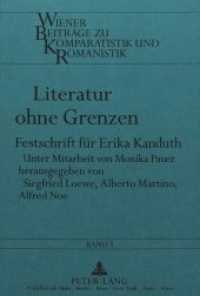 Literatur ohne Grenzen : Festschrift für Erika Kanduth (Wiener Beiträge zu Komparatistik und Romanistik .3) （Neuausg. 1993. XX, 518 S. 210 mm）