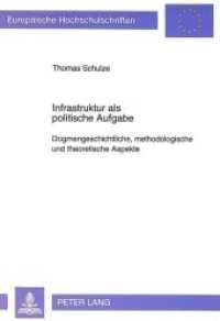 Infrastruktur als politische Aufgabe : Dogmengeschichtliche, methodologische und theoretische Aspekte. Dissertationsschrift (Europ&auml;ische Hochschulschriften / European University Studies/Publications Universitaires Europ&eacute;enne .14) （Neuausg. 1993. III, 356 S. 210 mm）