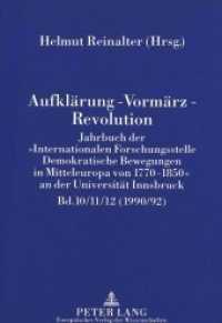 Aufklärung - Vormärz - Revolution : Jahrbuch der Internationalen Forschungsstelle "Demokratische Bewegungen in Mitteleuropa von 1770-1850" an der Universität Innsbruck (1990/92) (Aufklärung - Vormärz - Revolution .2) （Neuausg. 1994. VI, 291 S. 230 mm）