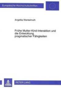 Frühe Mutter-Kind-Interaktion und die Entwicklung pragmatischer Fähigkeiten (Europäische Hochschulschriften / European University Studies/Publications Universitaires Européenne .54) （Neuausg. 1993. II, 217 S. 210 mm）