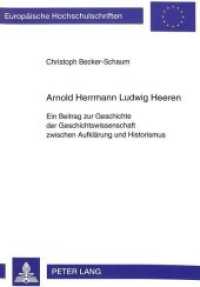 Arnold Herrmann Ludwig Heeren (Europ&auml;ische Hochschulschriften / European University Studies/Publications Universitaires Europ&eacute;enne .55) （Neuausg. 1993. 496 S. 210 mm）