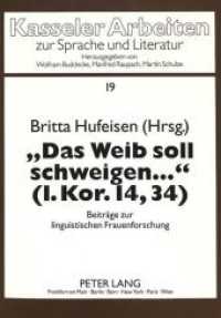 "Das Weib soll schweigen ..." (1. Kor. 14,34) : Beiträge zur linguistischen Frauenforschung (Kasseler Arbeiten zur Sprache und Literatur .19) （Neuausg. 1993. 283 S. 210 mm）