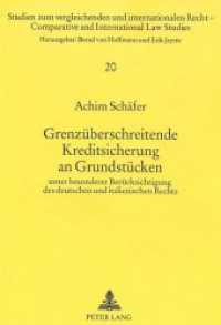 Grenzüberschreitende Kreditsicherung an Grundstücken (Studien zum vergleichenden und internationalen Recht / Comparative and International Law Studies .20) （Neuausg. 1993. XIV, 217 S. 210 mm）
