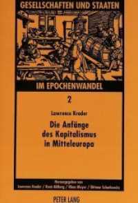 Die Anfänge des Kapitalismus in Mitteleuropa (Gesellschaften und Staaten im Epochenwandel / Societies and States in Transformation .2) （Neuausg. 1993. 361 S. 210 mm）