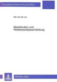 Marktstruktur und Wettbewerbsbeschränkung (Europäische Hochschulschriften / European University Studies/Publications Universitaires Européenne .14) （Neuausg. 1993. 512 S. 210 mm）