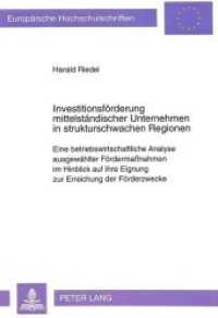 Investitionsförderung mittelständischer Unternehmen in strukturschwachen Regionen (Europäische Hochschulschriften / European University Studies/Publications Universitaires Européenne .13) （Neuausg. 1993. XIV, 319 S. 210 mm）