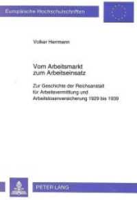 Vom Arbeitsmarkt zum Arbeitseinsatz (Europäische Hochschulschriften / European University Studies/Publications Universitaires Européenne .55) （Neuausg. 1993. 352 S.）